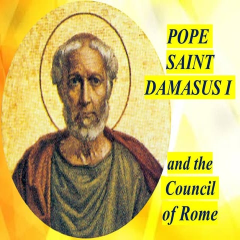 SAINT POPE DAMASUS I and the Council of Rome.pptx