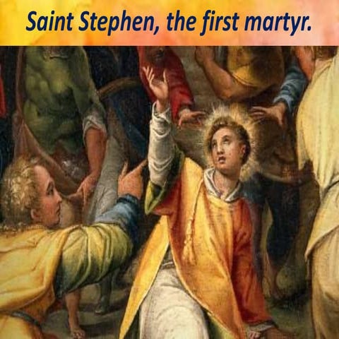Saint Stephen, the first Martryr.pptx
