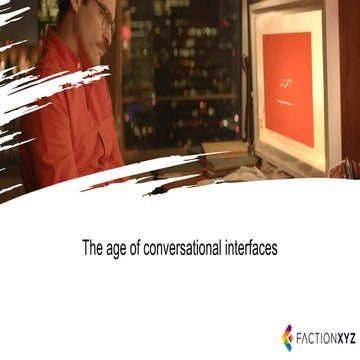 The Age of Conversational Agents