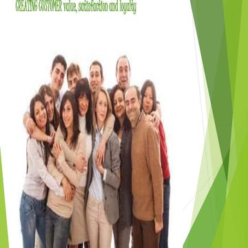 CREATING CUSTOMER value, satisfaction and loyalty