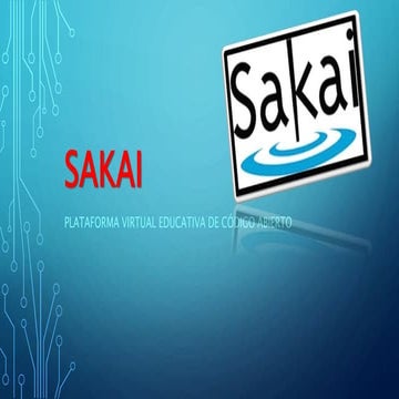 Sakai, uso de la plataforma y sus características | PPTX