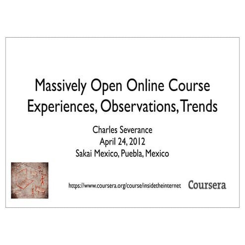 Massively Open Online Courses, Experiences, Observations, and Trends