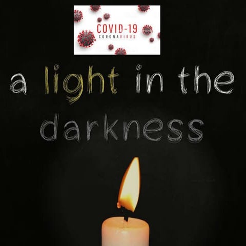 COVID 19 - A light in the darkness 