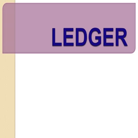 ledger - meaning,maintaince,entry posting