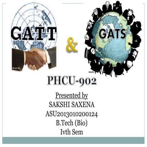 GATT : General Agreement on Tariffs and Trade and GATS : General Agreement on...