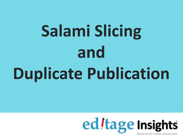 Avoid salami slicing and duplicate publication