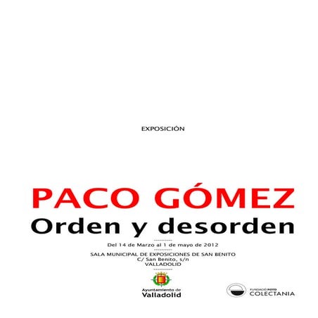Sala municipal de exposiciones San Benito orden y desorden Paco Gomez Ocio y ...