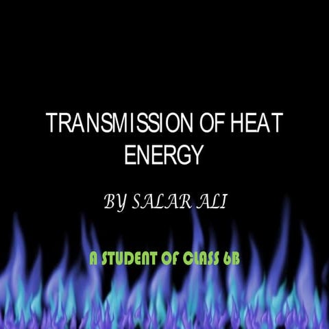 Transmission of Heat Energy.