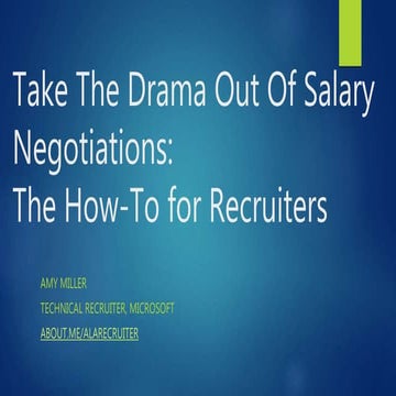 Take The Drama Out Of Salary Negotiations:The How-To for Recruiters