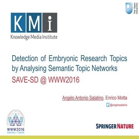 Detection of Embryonic Research Topics by Analysing Semantic Topic Networks