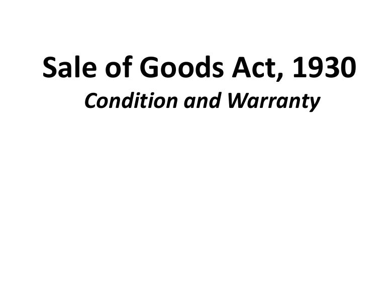Sale of goods act, 1930(conditions and warranties )