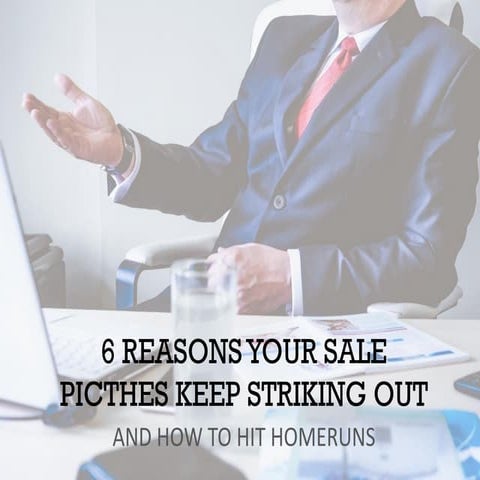 6 Reasons Your Sale Pitches Keep Striking Out