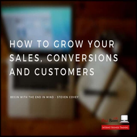 How to Grow Your Sales, Conversions and Customers