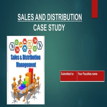 SALES AND DISTRIBUTION MANAGEMENT CASE STUDY