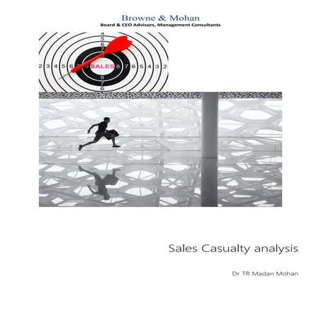 Sales casualty analysis: why sales numbers do not happen and what to do to ge...