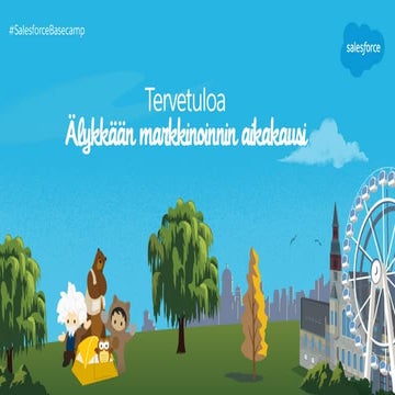 Salesforce Basecamp Helsinki 8.5.2018 - Älykkään markkinoinnin aikakausi