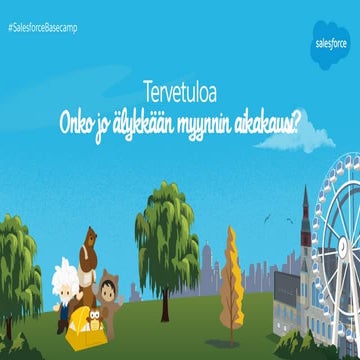 Salesforce Basecamp Helsinki 8.5.2018 - Onko jo älykkään myynnin aikakausi?