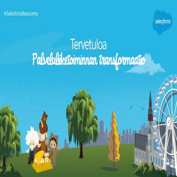 Salesforce Basecamp Helsinki 8.5.2018 - Palveluliiketoiminnan transformaatio