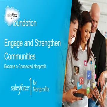 Salesforce1 for Nonprofits Engage and Strengthen Communities