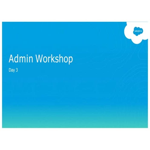 Salesforce admin training 3