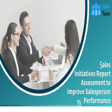Sales Initiatives Report Assessment To Improve Salesperson Performance Comple...