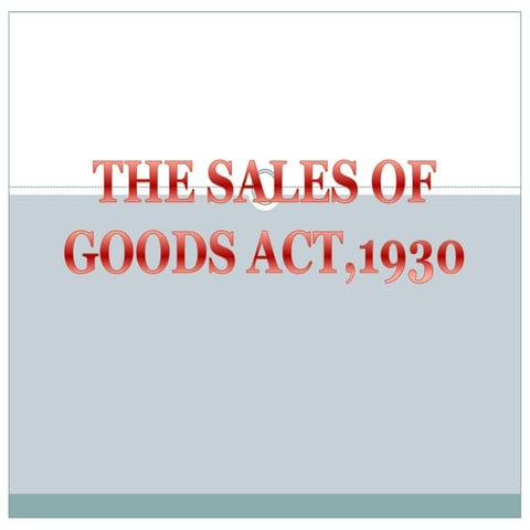 Sales of goods act - Unitedworld School of Business