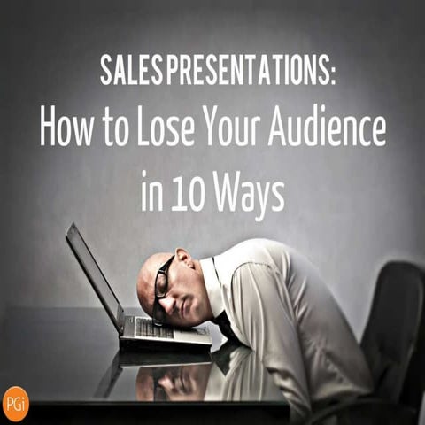 Sales Presentations: How to Lose Your Audience in 10 Ways