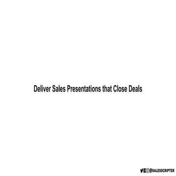 Deliver Sales Presentations that Close Deals