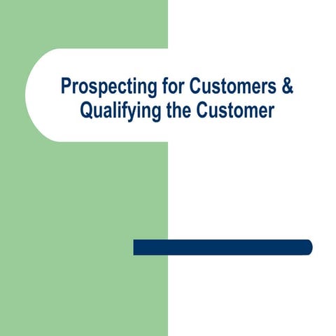 Sales Prospecting - Prospecting for Customers & Qualifying the Customer