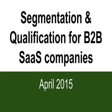 Sales Segmentation & Qualification for B2B SaaS Companies