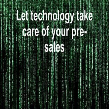 Let technology take care of your pre-sales