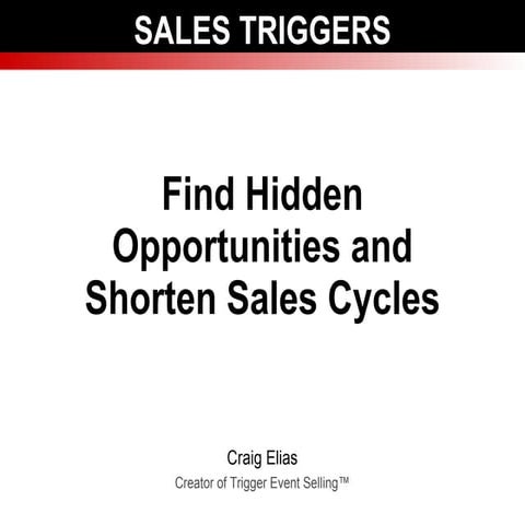 Trigger Event Selling: How to Find Hidden Opportunities & Shorten Sales Cycle...