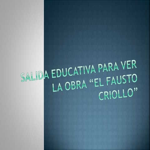 Salida educativa para ver la obra "El Fausto criollo"