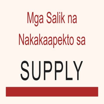 Mga salik na nakakaapekto sa Supply.pptx