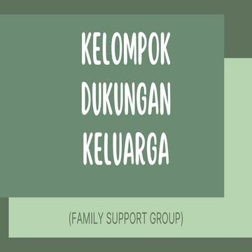 Salinan dari KELOMPOK DUKUNGAN KELUARGA.pptx