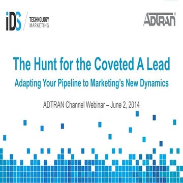 ADTRAN Channel Webinar - The Hunt for the Coveted "A" Lead