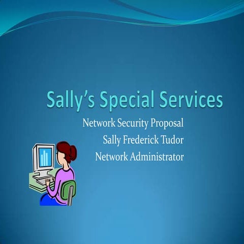 Sallysspecialservices networksecurityproposal2-100305141834-phpapp02