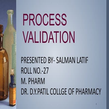 PROCESS VALIDATION- AMPOULES, VIALS, ORAL PREPARATION