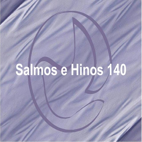 Salmos e hinos 140