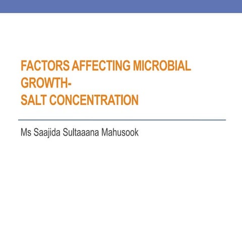FACTORS AFFECTING MICROBIAL GROWTH-SALT CONCENTRATION
