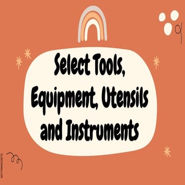 SSelect Tools, Equipment, Utensils and InstrumentsIN TLE 8 FOOD OPROCESSING