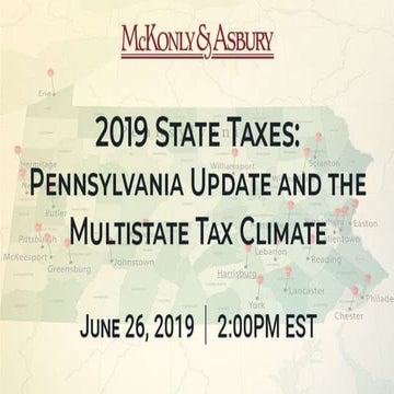 2019 State Taxes: Pennsylvania Update and The Multistate Tax Climate