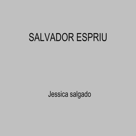 Salvador espriu  (catalaa) jesyca salgado