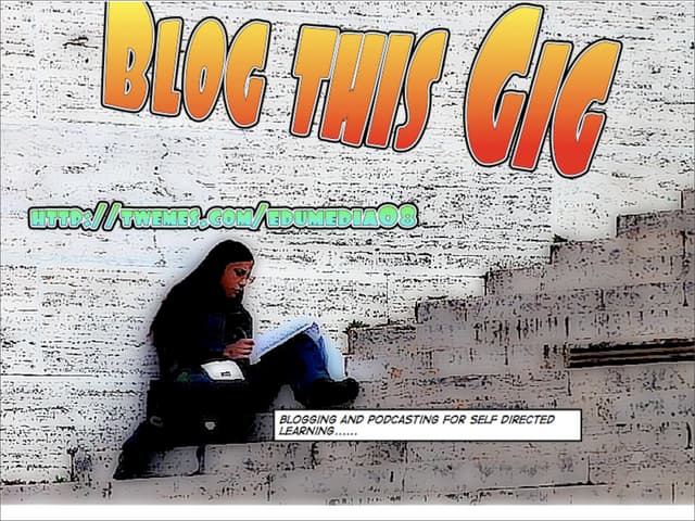 Blogging and podcasting for self di...