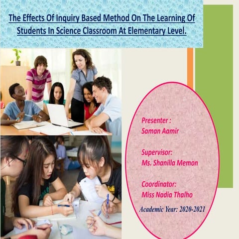 The Effects Of Inquiry Based Method On The Learning Of Students In Science Cl...