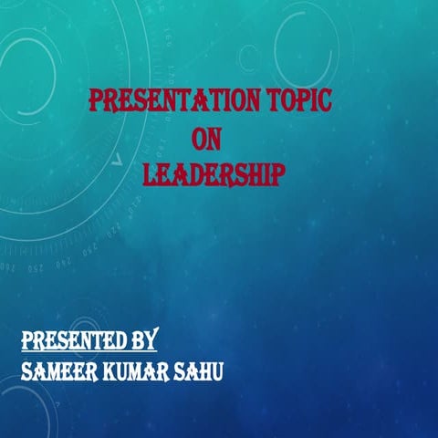 Presentation Topic On Leadership Pptx
