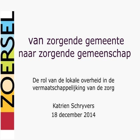 Samen geestelijk gezond   katrien schryvers - vermaatschappelijking van zorg
