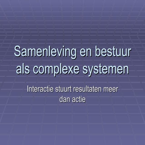 Samenleving en bestuur als complexe systemen