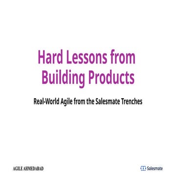 Agile Ahmedabad 12-13 Sep 2025 | Hard Lessons from Building Products by Samir...