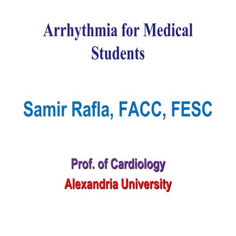 Samir rafla  ecg arrhythmia for medical students- 70 slides